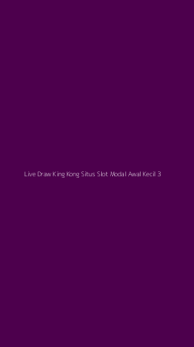 Tampilan Antarmuka Aplikasi Live Draw King Kong Situs Slot Modal Awal Kecil - 3