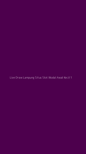 Tampilan Antarmuka Aplikasi Live Draw Lampung Situs Slot Modal Awal Kecil - 1