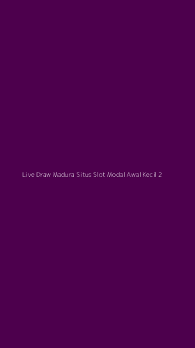 Tampilan Antarmuka Aplikasi Live Draw Madura Situs Slot Modal Awal Kecil - 2