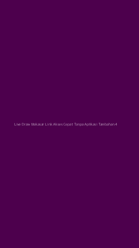Tampilan Antarmuka Aplikasi Live Draw Makasar Link Akses Cepat Tanpa Aplikasi Tambahan - 4