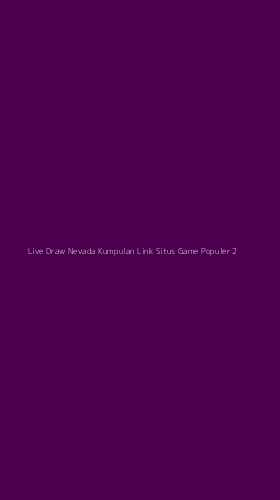 Tampilan Antarmuka Aplikasi Live Draw Nevada Kumpulan Link Situs Game Populer - 2