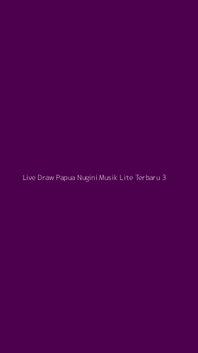 Tampilan Antarmuka Aplikasi Live Draw Papua Nugini Musik Lite Terbaru - 3