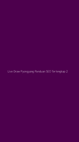 Tampilan Antarmuka Aplikasi Live Draw Pyongyang Panduan Seo Terlengkap - 2