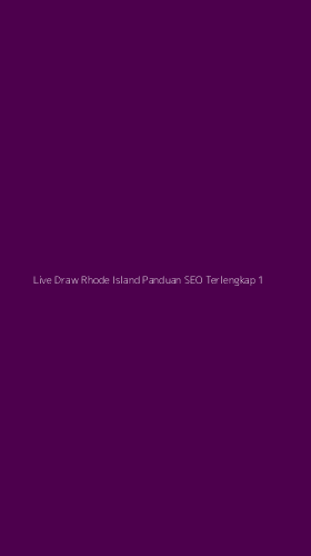 Tampilan Antarmuka Aplikasi Live Draw Rhode Island Panduan Seo Terlengkap - 1