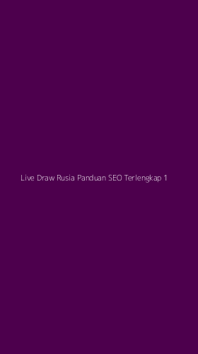 Tampilan Antarmuka Aplikasi Live Draw Rusia Panduan Seo Terlengkap - 1