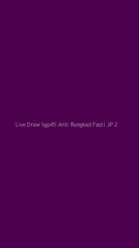 Tampilan Antarmuka Aplikasi Live Draw Sgp45 Anti Rungkad Pasti Jp - 2