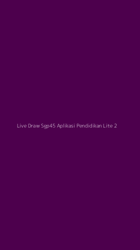Tampilan Antarmuka Aplikasi Live Draw Sgp45 Aplikasi Pendidikan Lite - 2