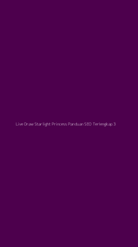 Tampilan Antarmuka Aplikasi Live Draw Starlight Princess Panduan Seo Terlengkap - 3