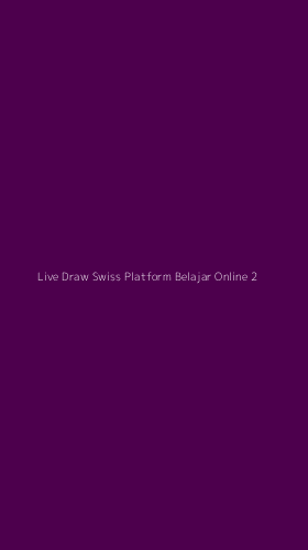 Tampilan Antarmuka Aplikasi Live Draw Swiss Platform Belajar Online - 2