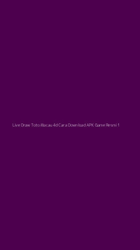 Tampilan Antarmuka Aplikasi Live Draw Toto Macau 4d Cara Download Apk Game Resmi - 1