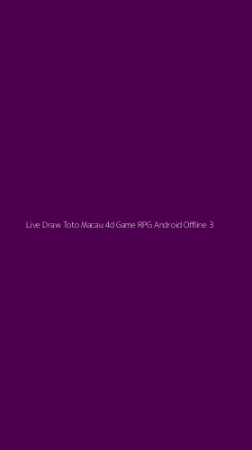 Tampilan Antarmuka Aplikasi Live Draw Toto Macau 4d Game Rpg Android Offline - 3