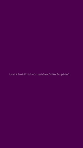 Tampilan Antarmuka Aplikasi Live Hk Pools Portal Informasi Game Online Terupdate - 2
