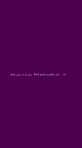 Tampilan Antarmuka Aplikasi Live Macaw Jadwal Pertandingan Bola Hari Ini - 1