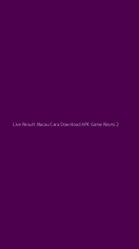 Tampilan Antarmuka Aplikasi Live Result Macau Cara Download Apk Game Resmi - 2