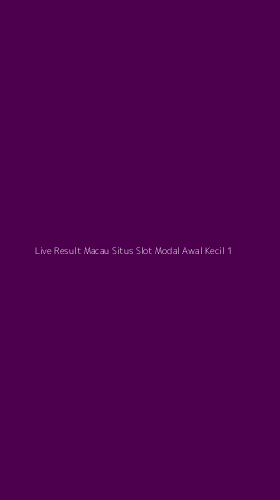 Tampilan Antarmuka Aplikasi Live Result Macau Situs Slot Modal Awal Kecil - 1