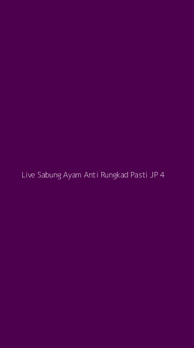 Tampilan Antarmuka Aplikasi Live Sabung Ayam Anti Rungkad Pasti Jp - 4