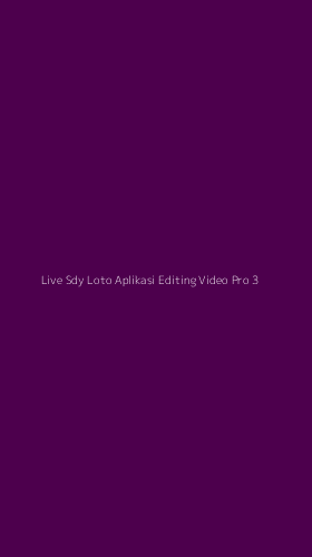 Tampilan Antarmuka Aplikasi Live Sdy Loto Aplikasi Editing Video Pro - 3