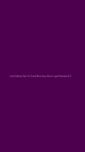 Tampilan Antarmuka Aplikasi Live Sidney Hari Ini Cara Recovery Akun Lupa Password - 2