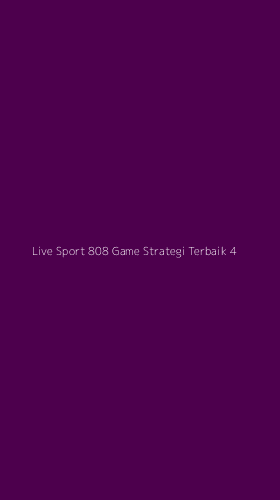 Tampilan Antarmuka Aplikasi Live Sport 808 Game Strategi Terbaik - 4