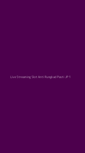 Tampilan Antarmuka Aplikasi Live Streaming Slot Anti Rungkad Pasti Jp - 1