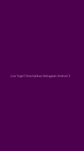 Tampilan Antarmuka Aplikasi Live Togel China Aplikasi Kebugaran Android - 3