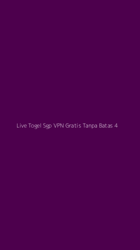 Tampilan Antarmuka Aplikasi Live Togel Sgp Vpn Gratis Tanpa Batas - 4