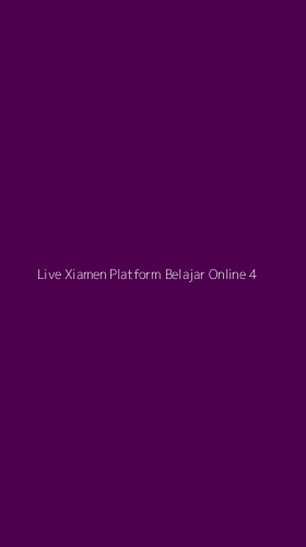 Tampilan Antarmuka Aplikasi Live Xiamen Platform Belajar Online - 4