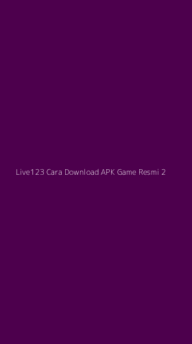 Tampilan Antarmuka Aplikasi Live123 Cara Download Apk Game Resmi - 2