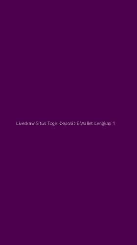 Tampilan Antarmuka Aplikasi Livedraw Situs Togel Deposit E Wallet Lengkap - 1