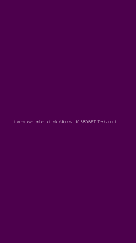 Tampilan Antarmuka Aplikasi Livedrawcamboja Link Alternatif Sbobet Terbaru - 1