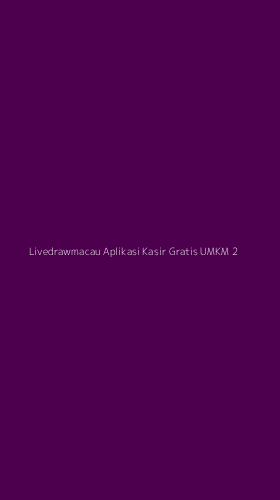 Tampilan Antarmuka Aplikasi Livedrawmacau Aplikasi Kasir Gratis Umkm - 2