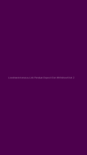 Tampilan Antarmuka Aplikasi Livedrawtotomacau Link Panduan Deposit Dan Withdraw Kilat - 2