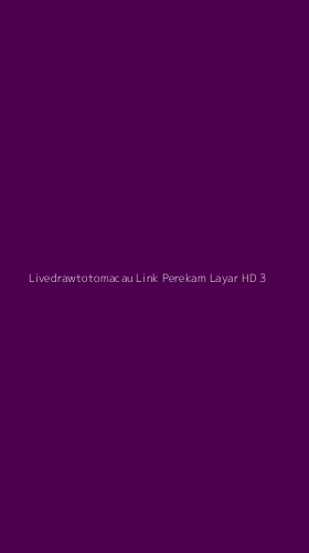 Tampilan Antarmuka Aplikasi Livedrawtotomacau Link Perekam Layar Hd - 3