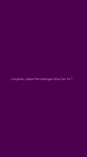 Tampilan Antarmuka Aplikasi Livejarwo Jadwal Pertandingan Bola Hari Ini - 1