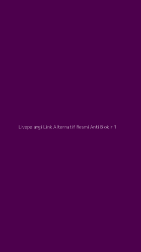Tampilan Antarmuka Aplikasi Livepelangi Link Alternatif Resmi Anti Blokir - 1