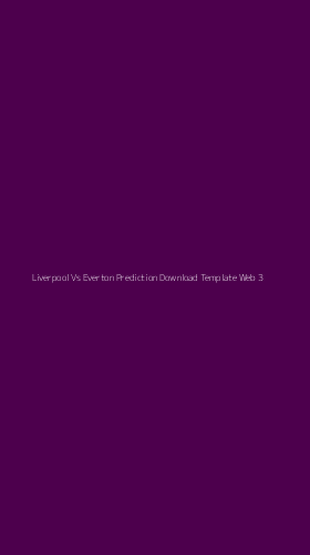 Tampilan Antarmuka Aplikasi Liverpool Vs Everton Prediction Download Template Web - 3