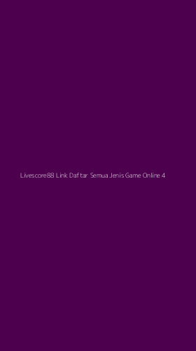 Tampilan Antarmuka Aplikasi Livescore88 Link Daftar Semua Jenis Game Online - 4