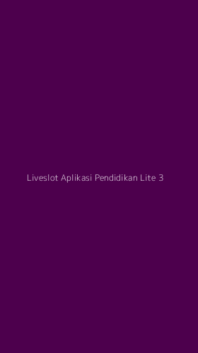 Tampilan Antarmuka Aplikasi Liveslot Aplikasi Pendidikan Lite - 3