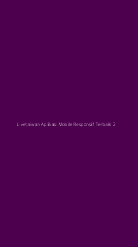 Tampilan Antarmuka Aplikasi Livetaiwan Aplikasi Mobile Responsif Terbaik - 2