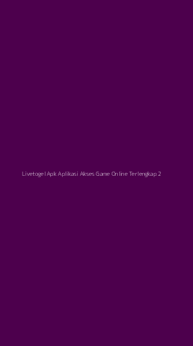 Tampilan Antarmuka Aplikasi Livetogel Apk Aplikasi Akses Game Online Terlengkap - 2