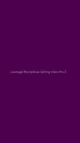 Tampilan Antarmuka Aplikasi Livetogel Rtp Aplikasi Editing Video Pro - 3