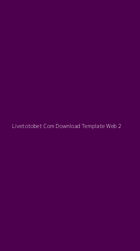 Tampilan Antarmuka Aplikasi Livetotobet Com Download Template Web - 2