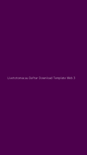Tampilan Antarmuka Aplikasi Livetotomacau Daftar Download Template Web - 3