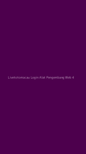 Tampilan Antarmuka Aplikasi Livetotomacau Login Alat Pengembang Web - 4