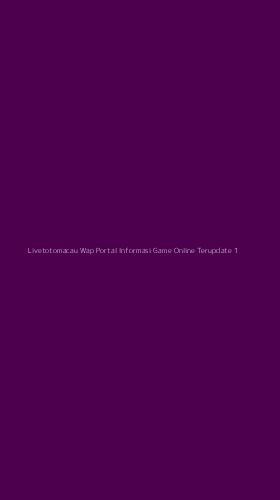 Tampilan Antarmuka Aplikasi Livetotomacau Wap Portal Informasi Game Online Terupdate - 1