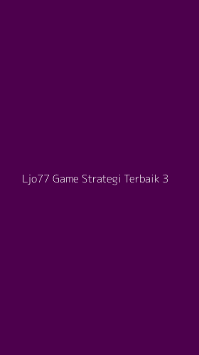 Tampilan Antarmuka Aplikasi Ljo77 Game Strategi Terbaik - 3