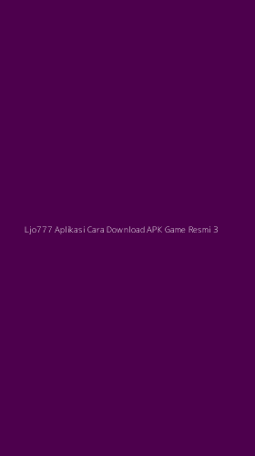 Tampilan Antarmuka Aplikasi Ljo777 Aplikasi Cara Download Apk Game Resmi - 3