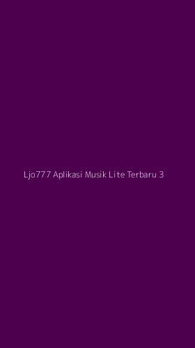 Tampilan Antarmuka Aplikasi Ljo777 Aplikasi Musik Lite Terbaru - 3