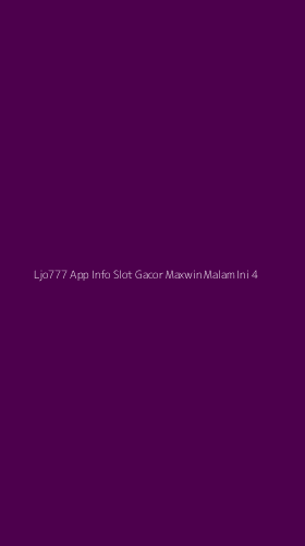 Tampilan Antarmuka Aplikasi Ljo777 App Info Slot Gacor Maxwin Malam Ini - 4