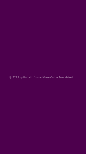 Tampilan Antarmuka Aplikasi Ljo777 App Portal Informasi Game Online Terupdate - 4